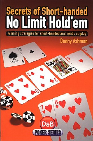 Книга Secrets of Short-handed No Limit Hold'em Danny Ashman