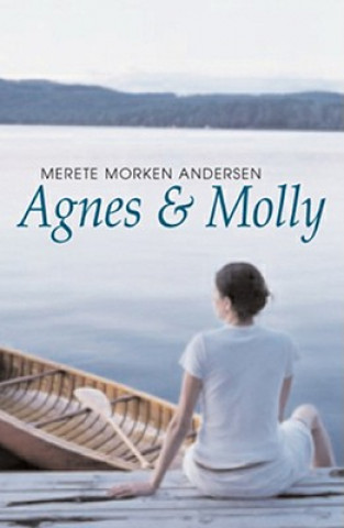 Kniha Agnes and Molly Merete Andersen