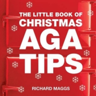 Libro Little Book of Aga Christmas Tips Richard Maggs