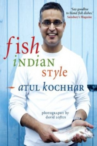 Kniha Fish, Indian Style Atul Kochhar