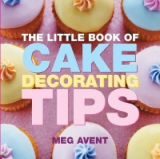 Kniha Little Book of Cake Decorating Tips Linda Collister