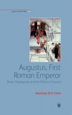 Kniha Augustus, First Roman Emperor Matthew D H Clark