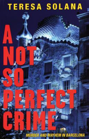 Kniha Not So Perfect Crime Teresa Solana