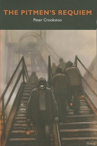 Βιβλίο Pitmen's Requiem Peter Crookston