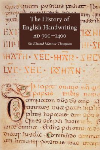 Carte History of English Handwriting AD 700-1400 E M Thompson