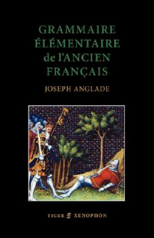 Buch Grammaire Elementaire De L'Ancien Francais J. Anglade