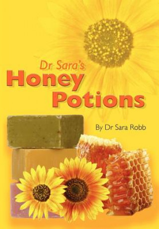 Könyv Dr Sara's Honey Potions Sara Robb