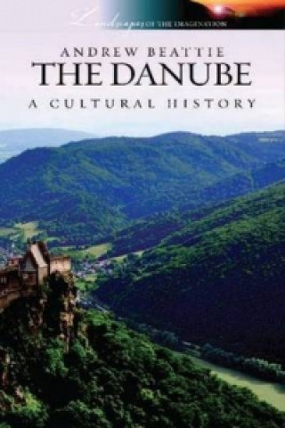Книга Danube a Cultural History Andrew Beattie