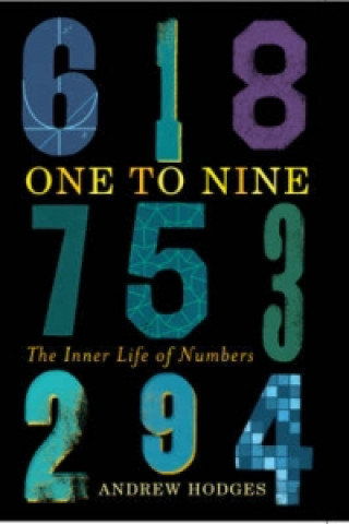 Kniha One to Nine: The Inner Life of Numbers Andrew Hodges