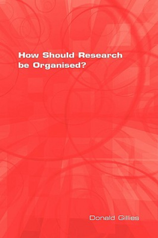 Könyv How Should Research be Organised? Donald Gillies