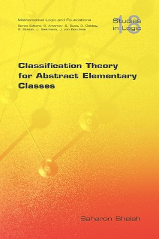 Kniha Classification Theory for Abstract Elementary Classes Saharon Shelah