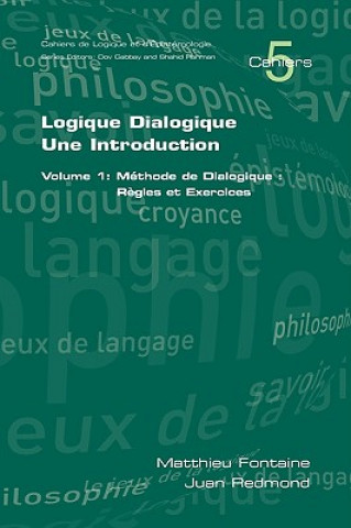 Knjiga Logique Dialogique: Une Introduction Matthieu Fontaine