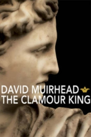 Knjiga Clamour King David Muirhead