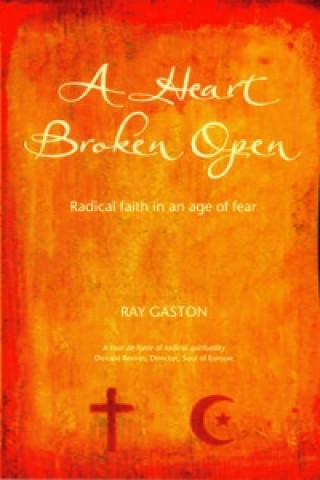Kniha Heart Broken Open Ray Gaston