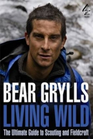 Kniha Living Wild Bear Grylls