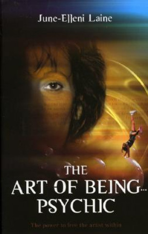 Könyv Art of Being Psychic June-Elleni Laine