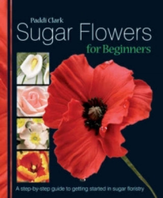 Book Sugar Flowers for Beginners Paddi Clark