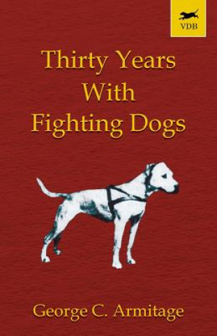 Kniha Thirty Years with Fighting Dogs GEORGE