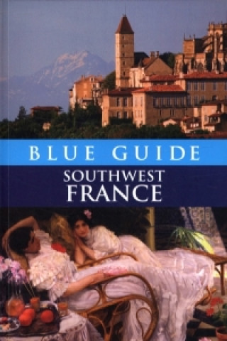Книга Blue Guide Southwest France Delia Gray-Durant