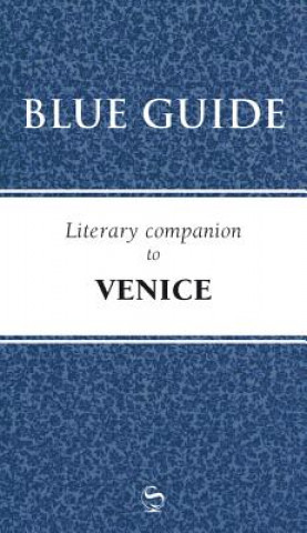 Książka Blue Guide Literary Companion to Venice Blue Guides