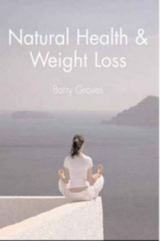 Книга Natural Health and Weight Loss Barry Groves