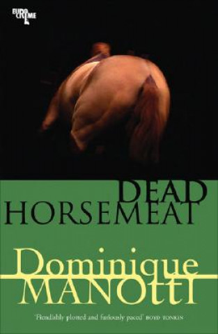 Kniha Dead Horsemeat Dominique Manotti