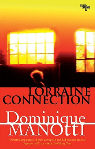 Книга Lorraine Connection Dominique Manotti