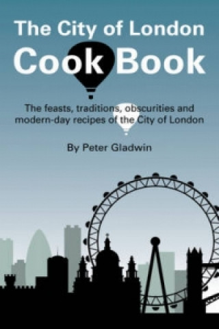 Kniha City of London Cook Book Peter Gladwin