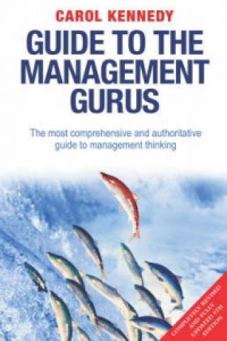 Kniha Guide to the Management Gurus 5th Edition Carol Kennedy