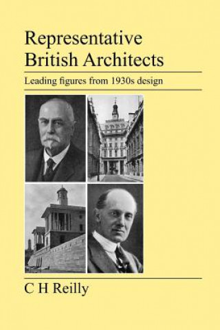 Kniha Representative British Architects C H Reilly