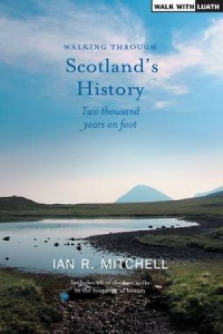 Livre Walking through Scotland's History Ian R Mitchell