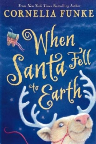 Knjiga When Santa Fell to Earth Cornelia Funke