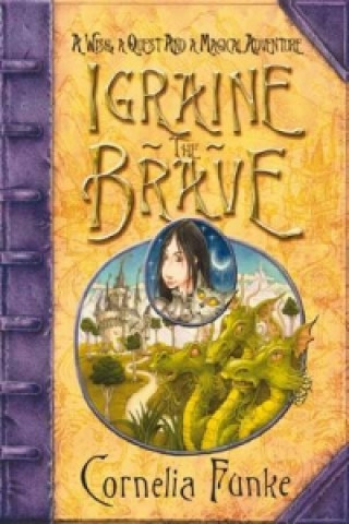 Könyv Igraine the Brave Cornelia Funke