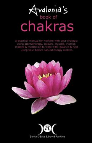Carte Avalonia's Book of Chakras Sorita D´Este