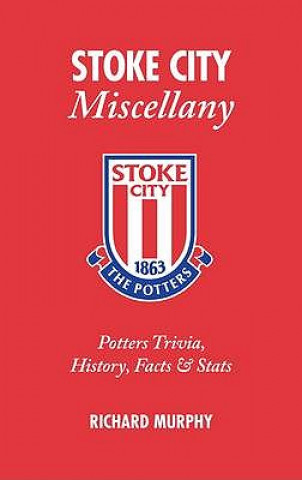 Könyv Stoke City Miscellany Richard Murphy