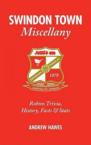 Book Swindon Town Miscellany Andrew Hawes