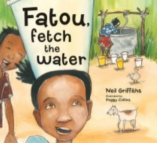 Książka Fatou Fetch the Water Neil Griffiths