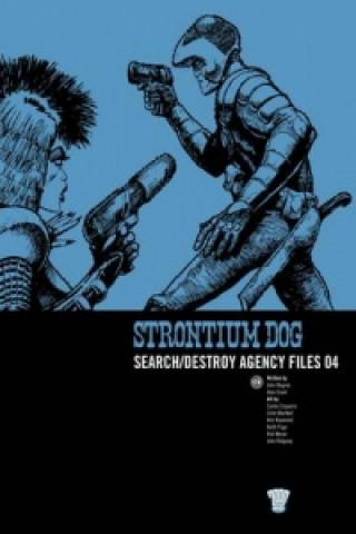 Könyv Strontium Dog: v. 4 John Wagner