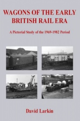 Kniha Wagons of the Early British Rail Era David Larkin