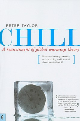 Kniha Chill, A Reassessment of Global Warming Theory Peter Taylor