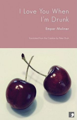 Книга I Love You When I'm Drunk Empar Moliner