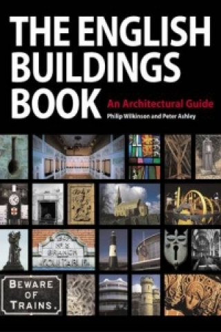 Könyv English Buildings Book Philip Wilkinson & Peter Ashley