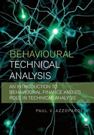 Knjiga Behavioural Technical Analysis Paul V Azzopardi