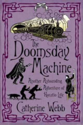 Książka Doomsday Machine: Another Astounding Adventure of Horatio Lyle Catherine Webb