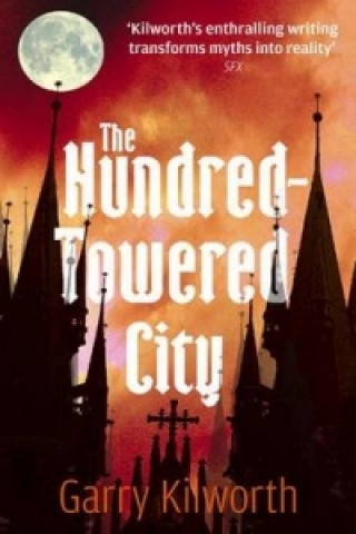 Kniha Hundred-Towered City Garry Kilworth