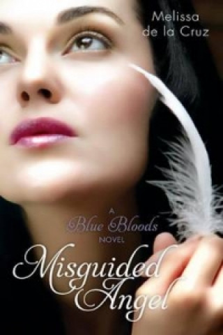 Könyv Misguided Angel Melissa de la Cruz
