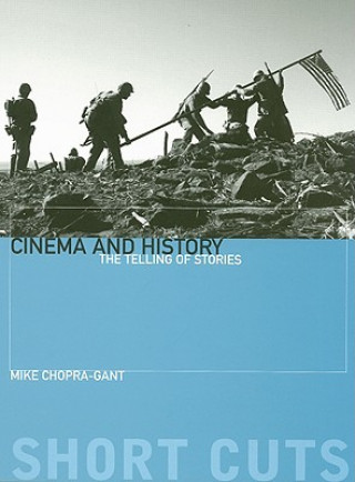 Könyv Cinema and History - The Telling of Stories Micharl Chopra-Gant