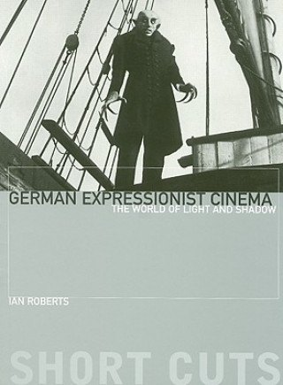 Book German Expressionist Cinema - The World of Light and Shadow Ian Roberts