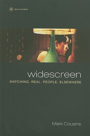 Könyv Widescreen - Watching Real People Elsewhere Mark Cousins