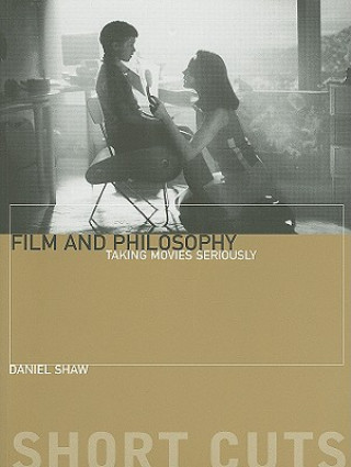 Carte Film and Philosophu - Taking Movies Seriously Dan Shaw
